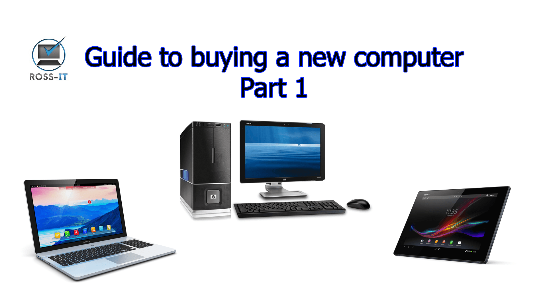 Guide to buying a new computer part 1 RossIT